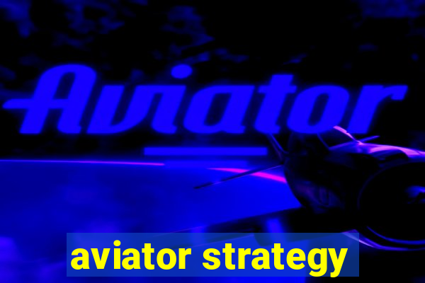 aviator strategy